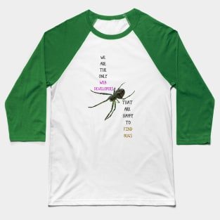 Happy To Find Bugs Baseball T-Shirt